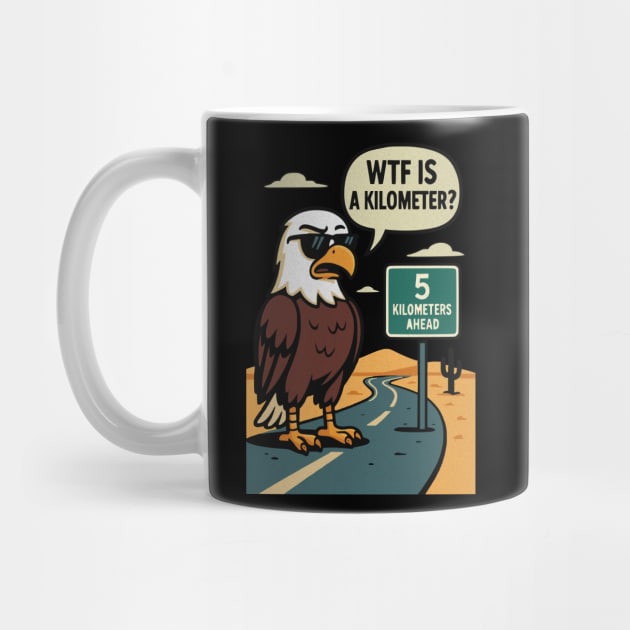 WTF Is A Kilometer? by Designed By Marty